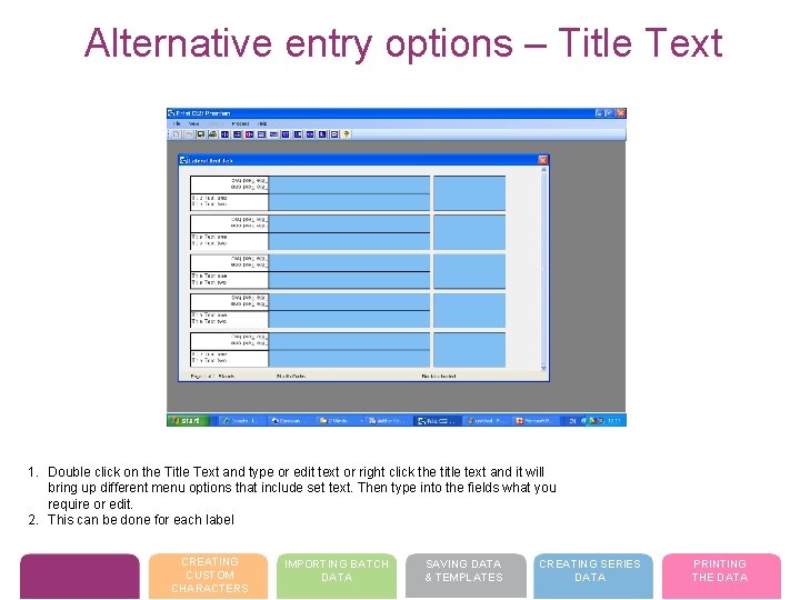 Alternative entry options – Title Text 1. Double click on the Title Text and