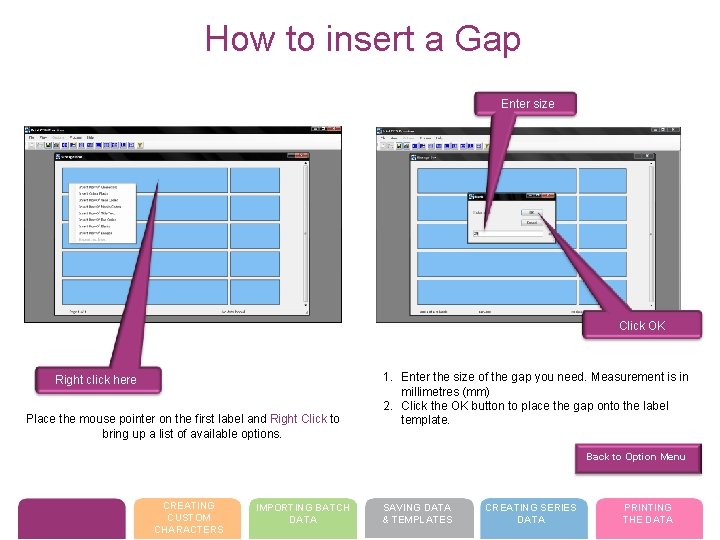 How to insert a Gap Enter size Click OK Right click here Place the