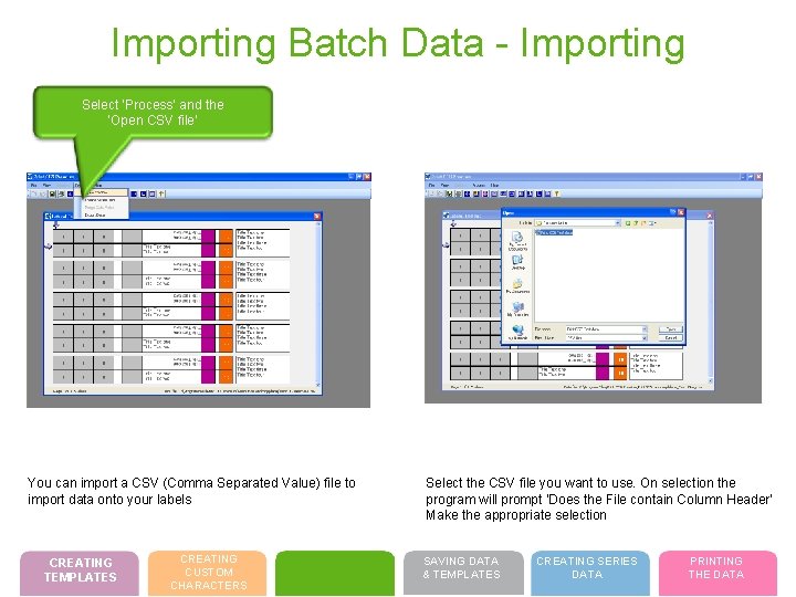 Importing Batch Data - Importing Select ‘Process’ and the ‘Open CSV file’ You can