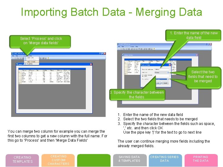 Importing Batch Data - Merging Data 1. Enter the name of the new data