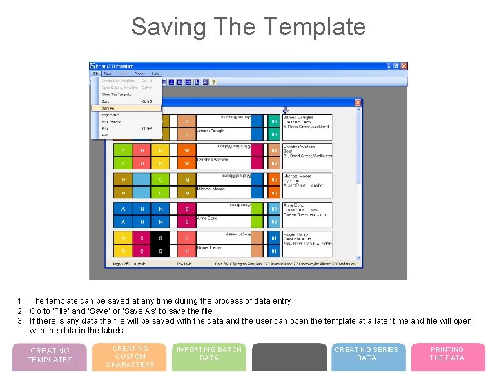 Saving The Template 1. The template can be saved at any time during the