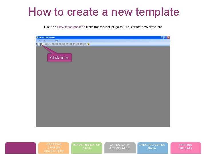 How to create a new template Click on New template icon from the toolbar