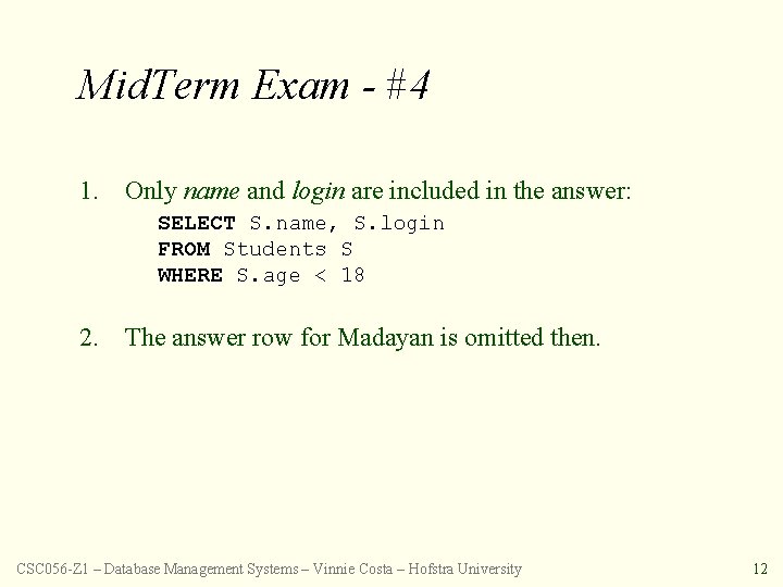 Mid. Term Exam - #4 1. Only name and login are included in the