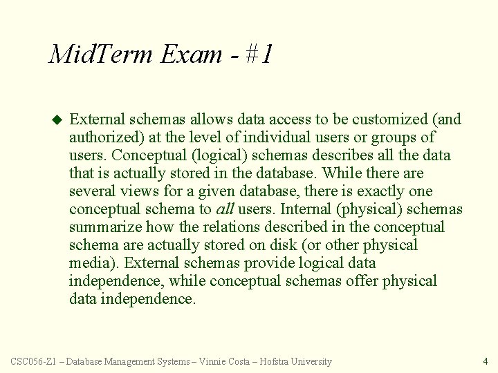 Mid. Term Exam - #1 u External schemas allows data access to be customized