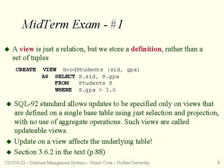 Mid. Term Exam - #1 u A view is just a relation, but we