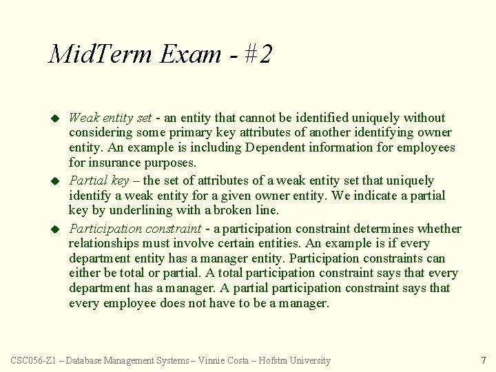 Mid. Term Exam - #2 u u u Weak entity set - an entity