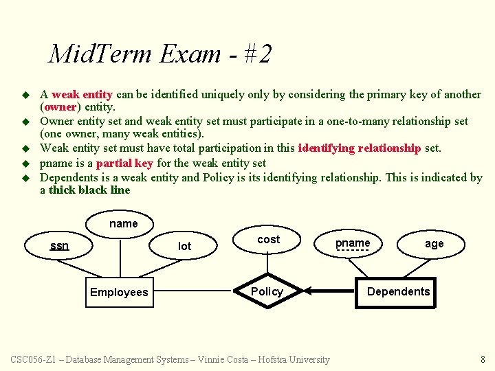 Mid. Term Exam - #2 u u u A weak entity can be identified