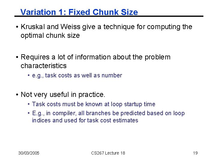 Variation 1: Fixed Chunk Size • Kruskal and Weiss give a technique for computing