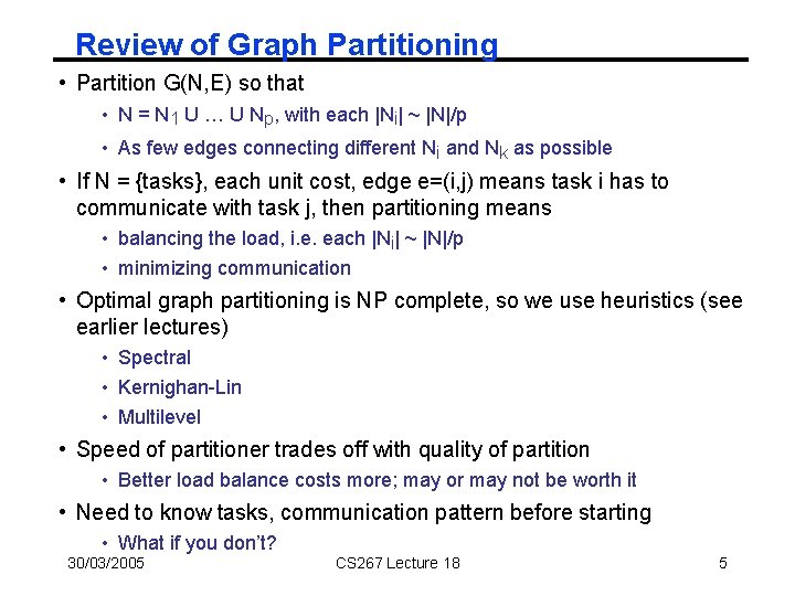 Review of Graph Partitioning • Partition G(N, E) so that • N = N