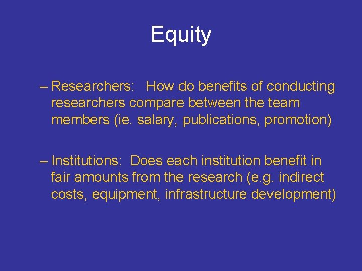 Equity – Researchers: How do benefits of conducting researchers compare between the team members