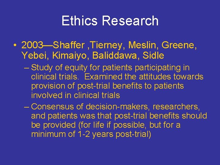 Ethics Research • 2003—Shaffer , Tierney, Meslin, Greene, Yebei, Kimaiyo, Baliddawa, Sidle – Study
