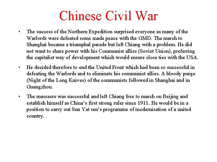 Chinese Civil War • The success of the Northern Expedition surprised everyone as many