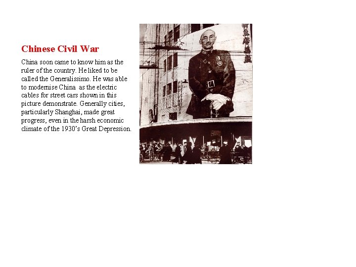 Chinese Civil War China soon came to know him as the ruler of the