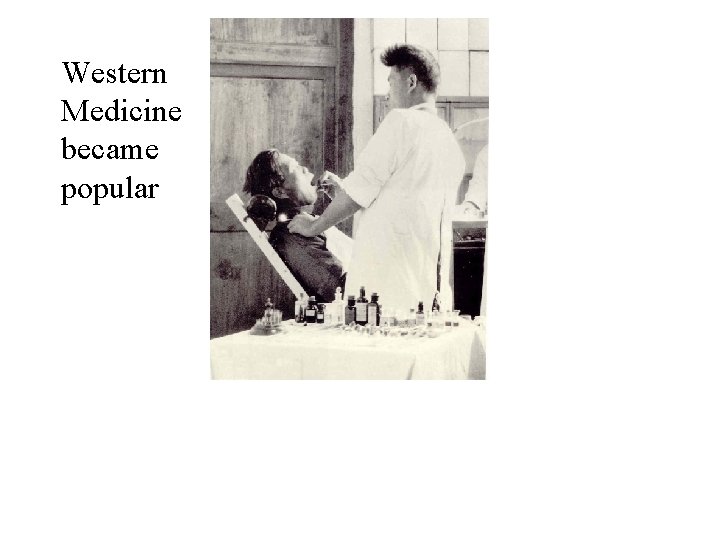 Western Medicine became popular 