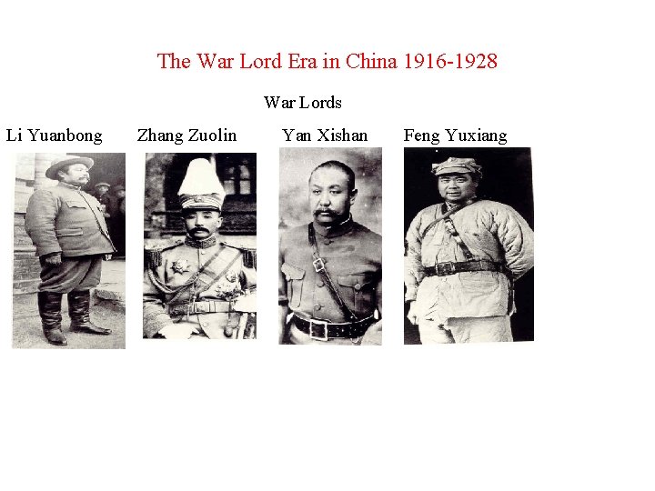 The War Lord Era in China 1916 -1928 War Lords Li Yuanbong Zhang Zuolin