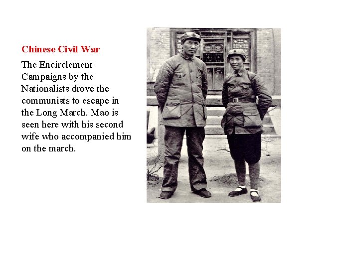Chinese Civil War The Encirclement Campaigns by the Nationalists drove the communists to escape