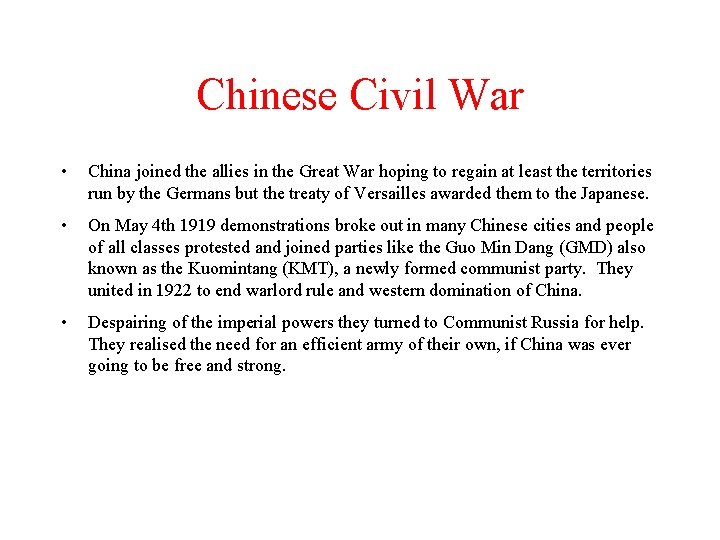 Chinese Civil War • China joined the allies in the Great War hoping to