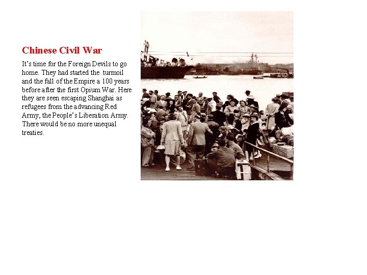 Chinese Civil War It’s time for the Foreign Devils to go home. They had