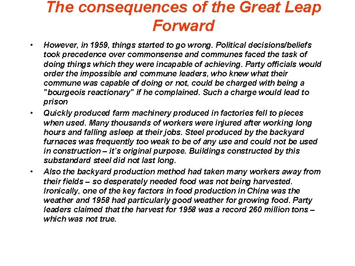 The consequences of the Great Leap Forward • • • However, in 1959, things