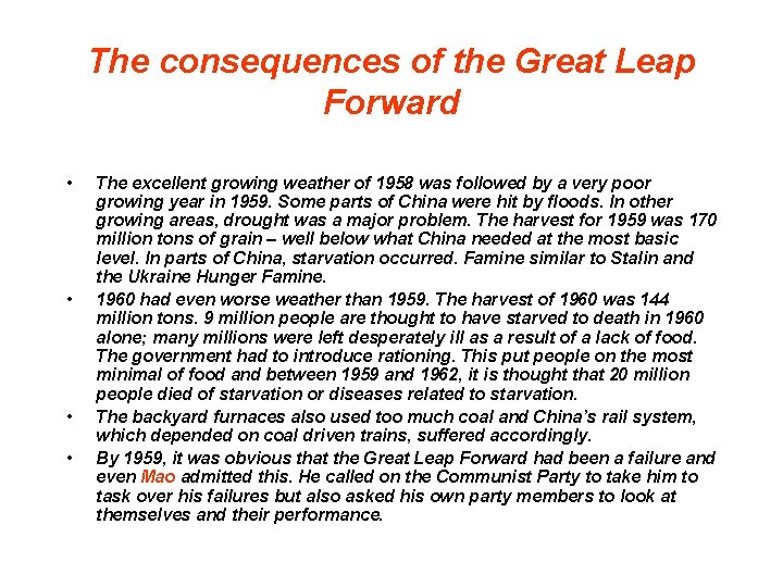 The consequences of the Great Leap Forward • • The excellent growing weather of