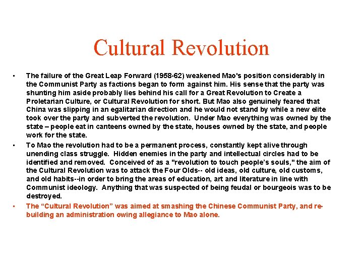 Cultural Revolution • • • The failure of the Great Leap Forward (1958 -62)