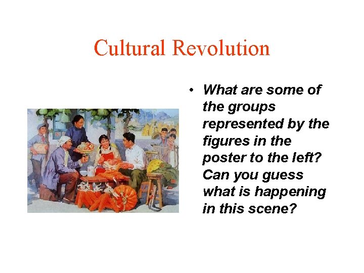 Cultural Revolution • What are some of the groups represented by the figures in
