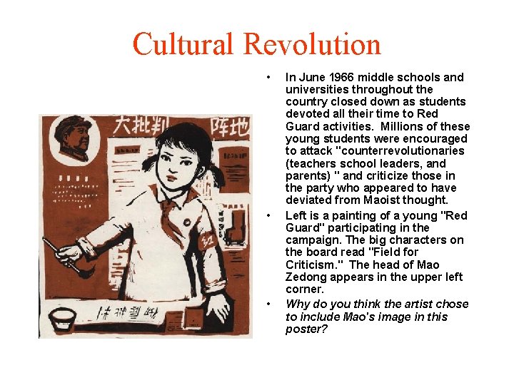 Cultural Revolution • • • In June 1966 middle schools and universities throughout the