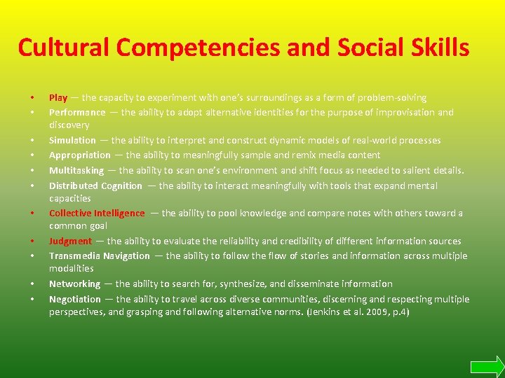 Cultural Competencies and Social Skills • • • Play — the capacity to experiment