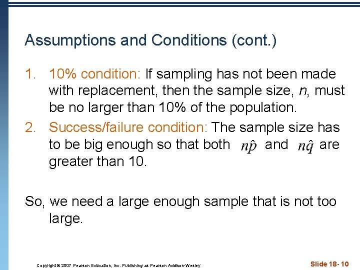 Assumptions and Conditions (cont. ) 1. 10% condition: If sampling has not been made