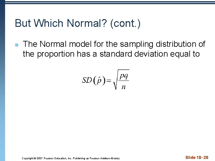 But Which Normal? (cont. ) n The Normal model for the sampling distribution of