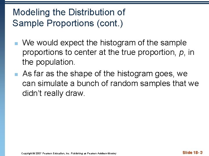 Modeling the Distribution of Sample Proportions (cont. ) n n We would expect the