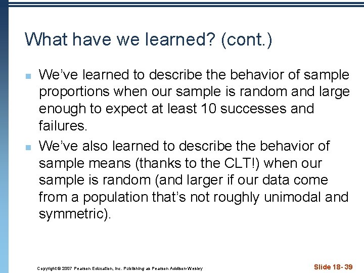 What have we learned? (cont. ) n n We’ve learned to describe the behavior