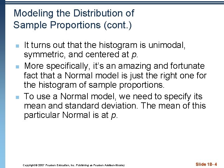 Modeling the Distribution of Sample Proportions (cont. ) n n n It turns out