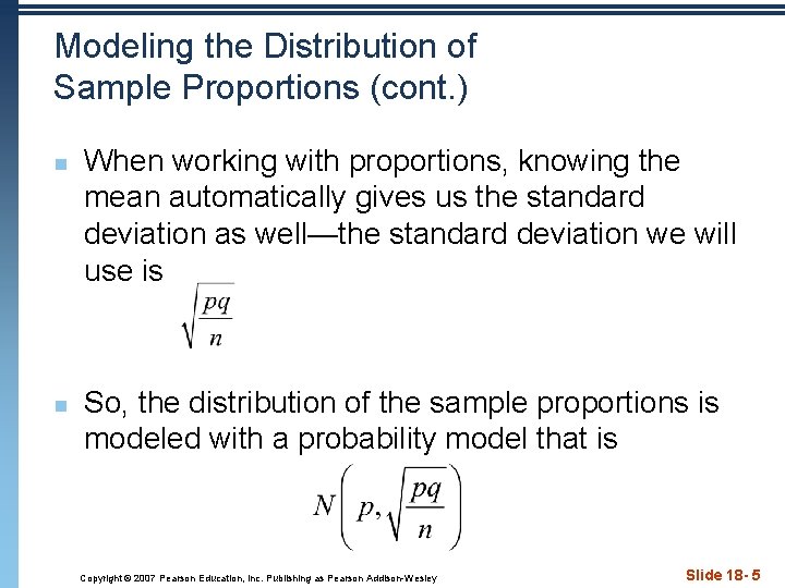 Modeling the Distribution of Sample Proportions (cont. ) n n When working with proportions,