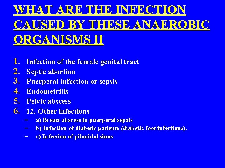 WHAT ARE THE INFECTION CAUSED BY THESE ANAEROBIC ORGANISMS II 1. 2. 3. 4.