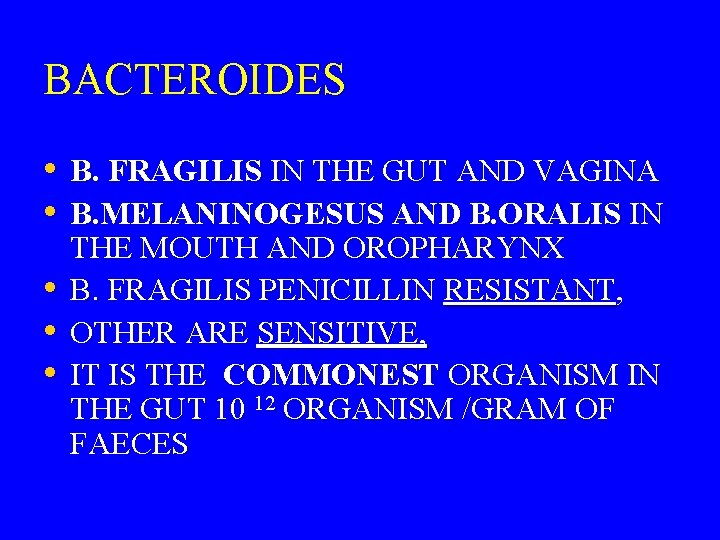 BACTEROIDES • B. FRAGILIS IN THE GUT AND VAGINA • B. MELANINOGESUS AND B.