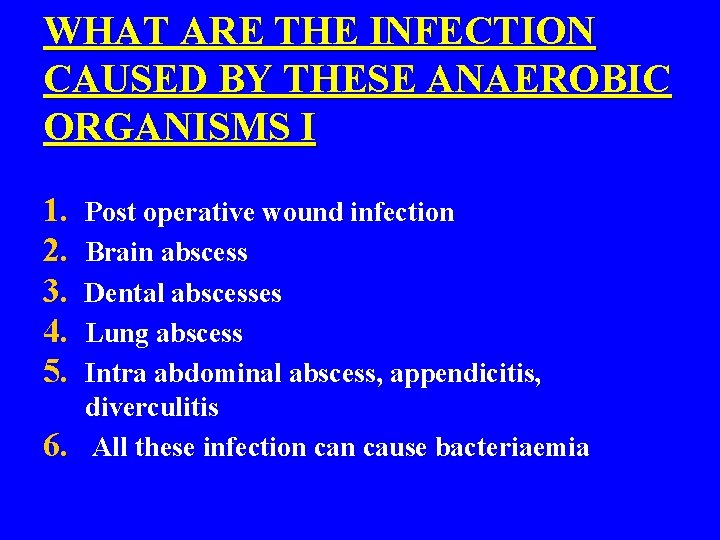 WHAT ARE THE INFECTION CAUSED BY THESE ANAEROBIC ORGANISMS I 1. 2. 3. 4.