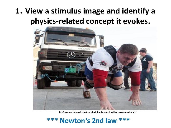 1. View a stimulus image and identify a physics-related concept it evokes. http: //www.