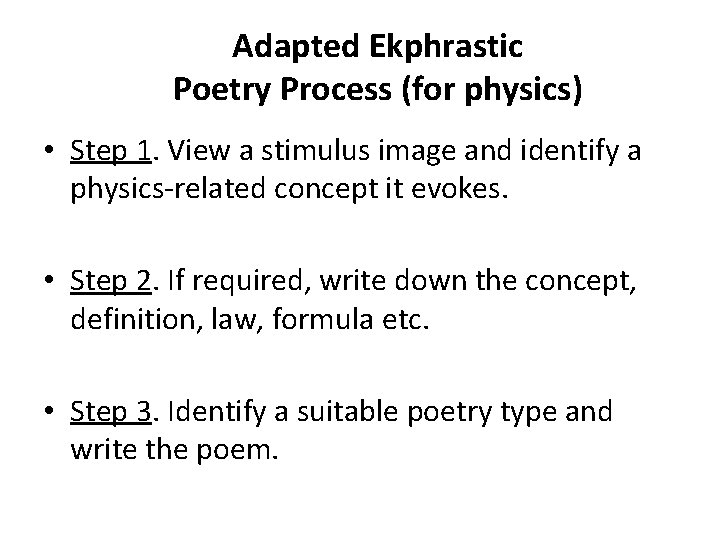 Adapted Ekphrastic Poetry Process (for physics) • Step 1. View a stimulus image and