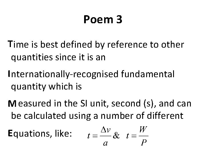 Poem 3 T ime is best defined by reference to other quantities since it