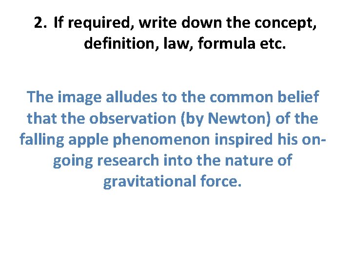 2. If required, write down the concept, definition, law, formula etc. The image alludes