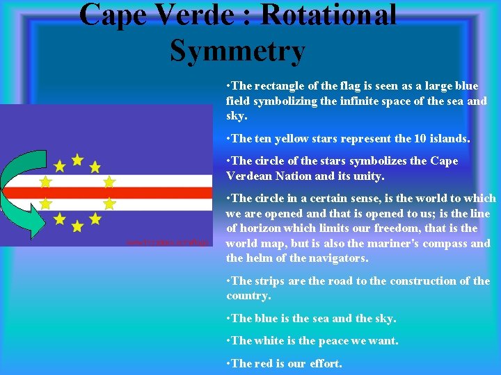 Cape Verde : Rotational Symmetry • The rectangle of the flag is seen as