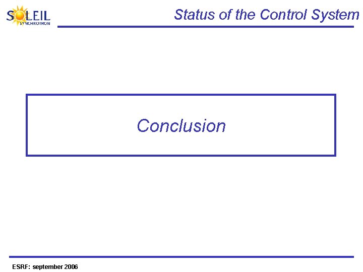 Status of the Control System Conclusion ESRF: september 2006 