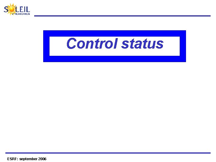 Control status ESRF: september 2006 