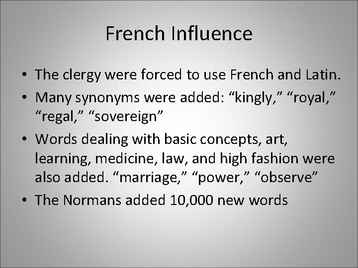 French Influence • The clergy were forced to use French and Latin. • Many