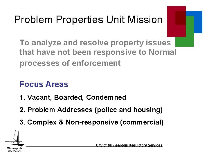 Problem Properties Unit Mission To analyze and resolve property issues that have not been