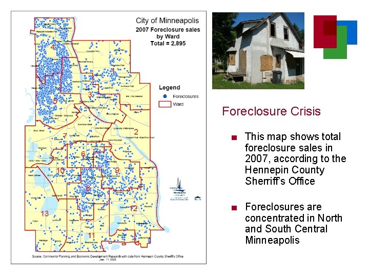 Foreclosure Crisis ■ This map shows total foreclosure sales in 2007, according to the