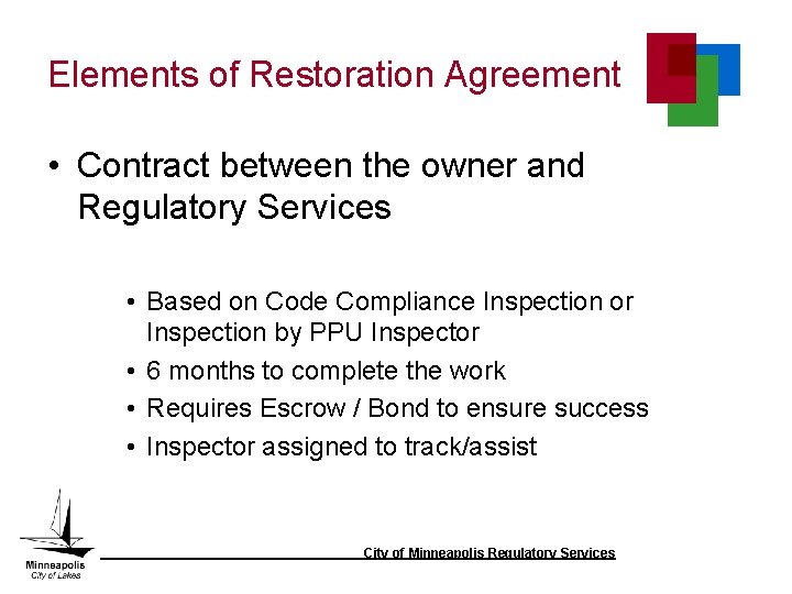 Elements of Restoration Agreement • Contract between the owner and Regulatory Services • Based