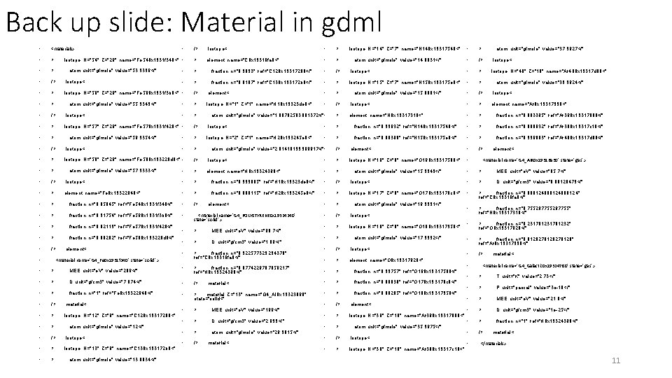 Back up slide: Material in gdml • /> isotope< • > isotope N="54" Z="26"