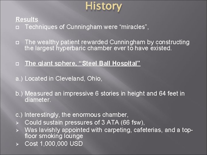 History Results Techniques of Cunningham were “miracles”, The wealthy patient rewarded Cunningham by constructing